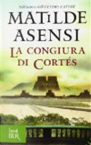 La congiura di Cortés by Matilde Asensi