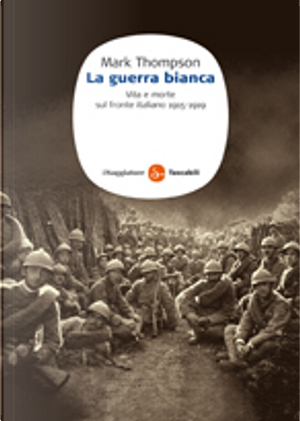 La guerra bianca by Mark Thompson