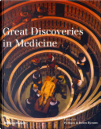 Great Discoveries in Medicine by William Bynum