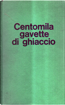 Centomila gavette di ghiaccio by Giulio Bedeschi