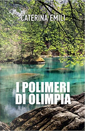 I polimeri di Olimpia by Caterina Emili