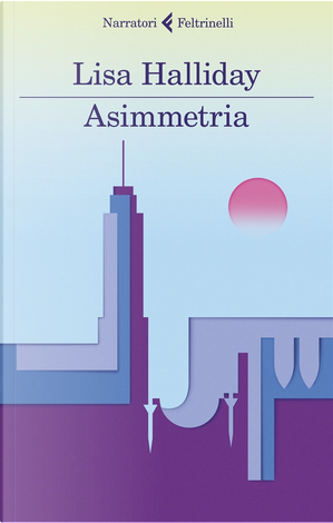 Asimmetria by Lisa Halliday