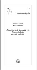 Psico(pato)logia del paesaggio. Disagio psicologico e degrado ambientale by Roberto Mazza, Silvia Minozzi