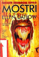 Estate Horror 1993: Mostri - 37 racconti by Alan Rodgers, Brian Lumley, Bruce Boston, Celeste Paul Sefranek, Charles L. Grant, D.W. Taylor, Darrell Schweitzer, David B. Silva, Felice Picano, Frank Coffey, Giles Gordon, Guy N. Smith, Harlan Ellison, J. N. Williamson, James Herbert, James Kisner, James Robert Smith, Jeff Gelb, John Burke, Kit Reed, Peter Tremayne, Peter Valentine Timlett, Ramsey Campbell, Roald Dahl, Ruth Rendell, Stephen Laws, Steve Rasnic Tem, William F. Nolan, William Relling Jr. Estate Horror 1993: Mostri - 37 racconti by Alan Rodgers, Brian Lumley, Bruce Boston, Celeste Paul Sefranek, Charles L. Grant, D.W. Taylor, Darrell Schweitzer, David B. Silva, Felice Picano, Frank Coffey, Giles Gordon, Guy N. Smith, Harlan Ellison, J. N. Williamson, James Herbert, James Kisner, James Robert Smith, Jeff Gelb, John Burke, Kit Reed, Peter Tremayne, Peter Valentine Timlett, Ramsey Campbell, Roald Dahl, Ruth Rendell, Stephen Laws, Steve Rasnic Tem, William F. Nolan, William Relling Jr.