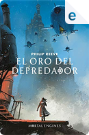 El oro del depredador by Philip Reeve