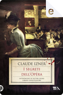 I segreti dell'Opéra by Claude Izner