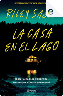 La casa en el lago by Riley Sager