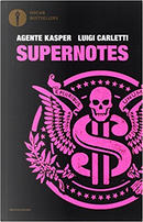 Supernotes by Agente Kasper, Luigi Carletti