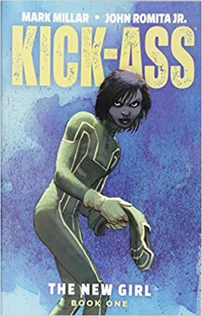 Kick-Ass: The New Girl, Vol. 1 by Mark MIllar
