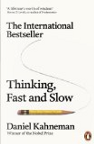 Thinking, Fast and Slow by Daniel Kahneman