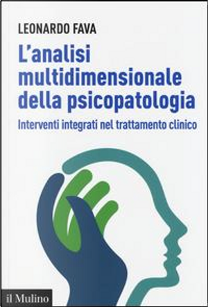 L'analisi multidimensionale della psicopatologia. Interventi integrati nel trattamento clinico by Leonardo Fava