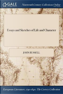 Essays and Sketches of Life and Character by John Russell
