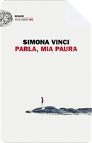 Parla, mia paura by Simona Vinci