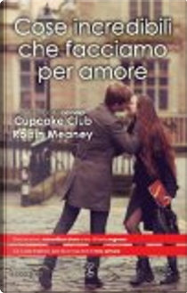 Cose incredibili che facciamo per amore by Roisin Meaney