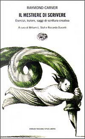 Il mestiere di scrivere by Raymond Carver Il mestiere di scrivere by Raymond Carver