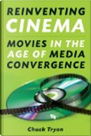 Reinventing Cinema by Chuck Tryon