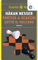 Partita a scacchi sotto il vulcano by Hakan Nesser