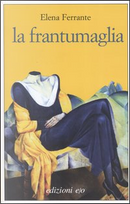 La frantumaglia by Elena Ferrante