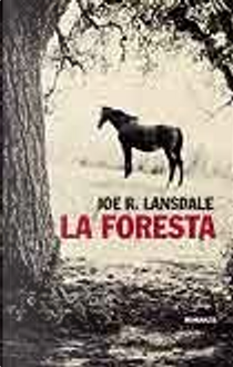 La foresta by Joe R. Lansdale