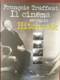 Il cinema secondo Hitchcock by François Truffaut