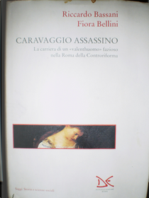 Caravaggio assassino by Fiora Bellini, Riccardo Bassani