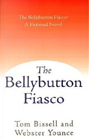 The Bellybutton Fiasco by Tom Bissell