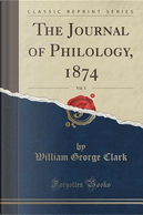 The Journal of Philology, 1874, Vol. 5 (Classic Reprint) by William George Clark