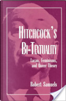 Hitchcock's Bi-Textuality by Robert Samuels