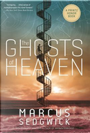 The Ghosts of Heaven by Marcus Sedgwick