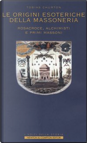 Le origini esoteriche della Massoneria by Tobias Churton