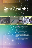 Status Accounting The Ultimate Step-By-Step Guide by Gerardus Blokdyk