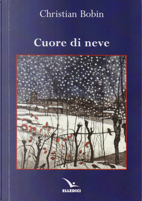 Cuore di neve by Christian Bobin