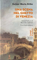 Una scena nel ghetto di Venezia. Testo tedesco a fronte. Ediz. bilingue by Rainer Maria Rilke