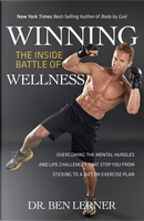 Winning the Inside Battle of Wellness by Ben Lerner