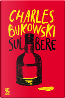 Sul bere by Charles Bukowski