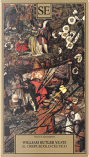 Il crepuscolo celtico by William Butler Yeats