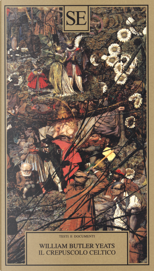 Il crepuscolo celtico by William Butler Yeats
