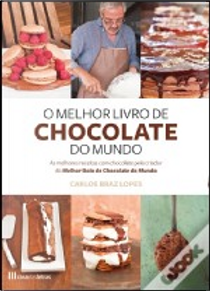 O Melhor Livro de Chocolate do Mundo by Carlos Braz Lopes