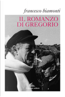 Il romanzo di Gregorio by Francesco Biamonti