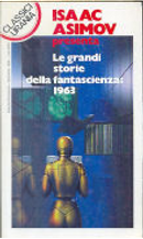 Le grandi storie della fantascienza: 1963 by Alfred Bester, Bruce McAllister, Christopher Anvil, Clifford D. Simak, Fred Saberhagen, Hal Clement, John Brunner, Philip K. Dick, Ray Nelson, Robert Silverberg, Roger Zelazny, William Tenn