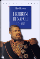 I Borboni di Napoli by Harold Acton