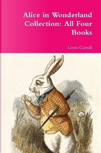 Alice in Wonderland Collection by Lewis Carroll
