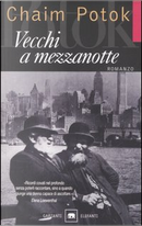 Vecchi a mezzanotte by Chaim Potok