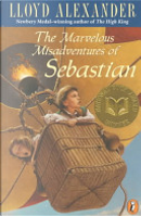 The Marvelous Misadventures of Sebastian by Alexander Lloyd