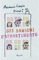 Sei bambini d'appartamento by Arianna Giorgia Bonazzi