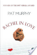 Rachel in Love by Pat Murphy