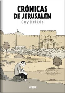 Crónicas de Jerusalén by Guy Delisle
