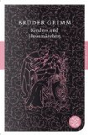 Kinder- und Hausmärchen by Jacob Grimm, Wilhelm Grimm