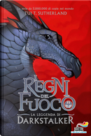 Il Regni del Fuoco - 6. La leggenda di Darkstalker by Tui T. Sutherland