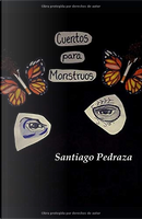 Cuentos para monstruos by Santiago Pedraza